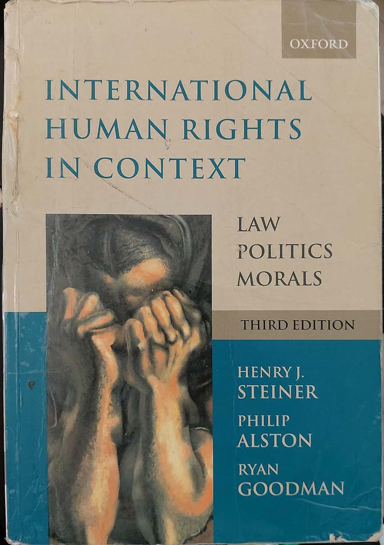 International Human Rights in Context: Law, Politics, Morals