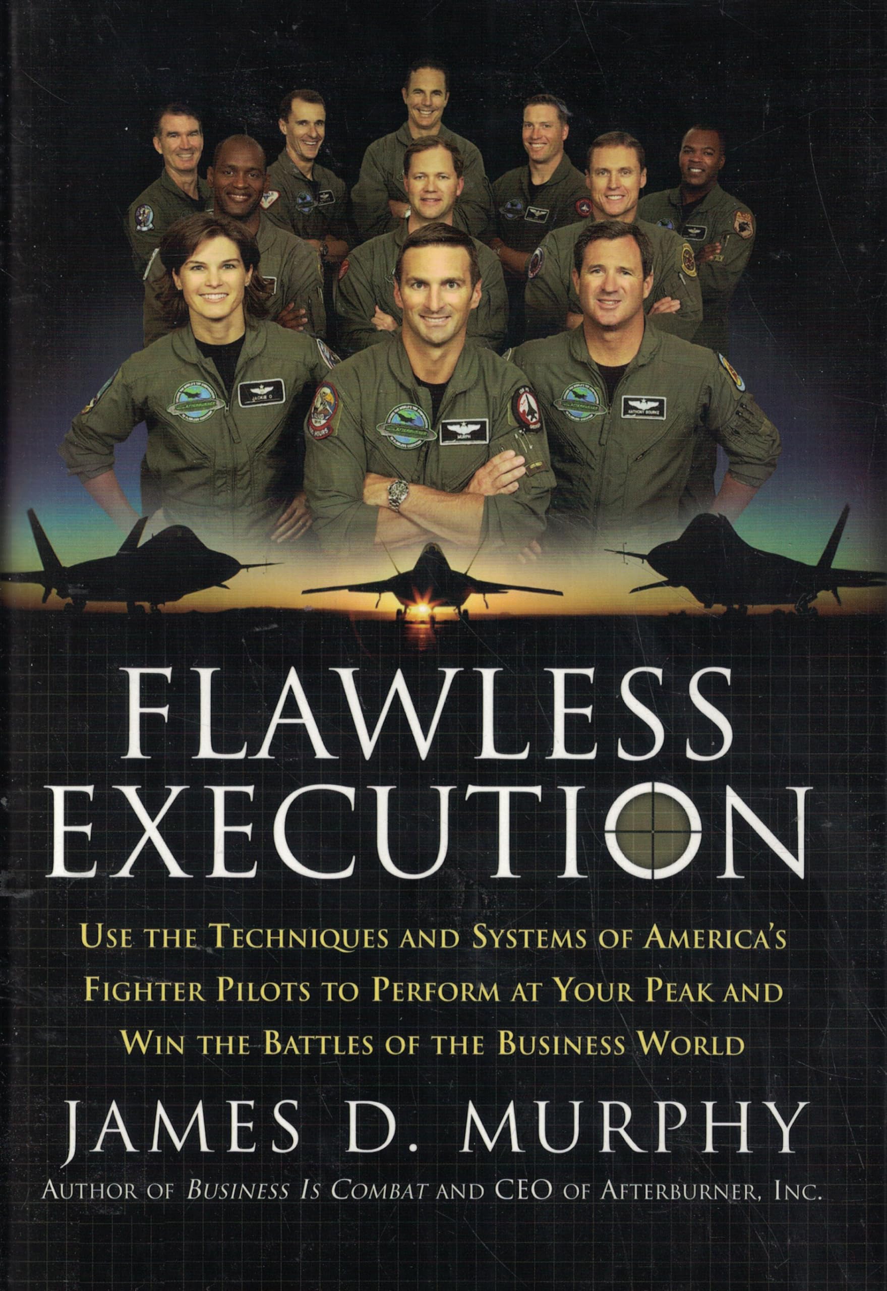 Flawless Execution: Use the Techniques and Systems of America's Fighter Pilots to Perform at Your Peak and Win the Battles of the Business World