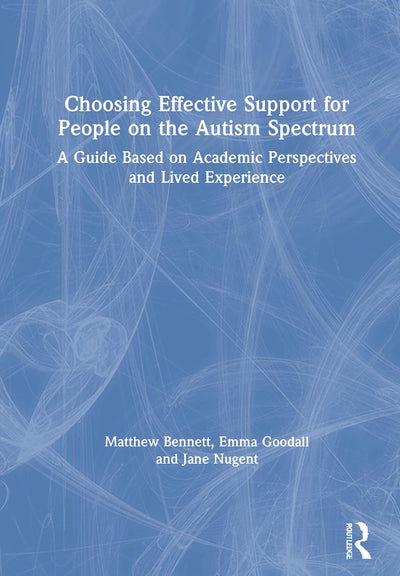 Choosing Effective Support for People on the Autism Spectrum: A Guide Based on Academic Perspectives and Lived Experience