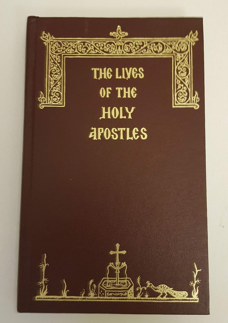 The Lives of the Holy Apostles: Saints Peter, Paul, Andrew, James ... from the Menology of St. Dimitri of Rostov in Russian and the Great Synaxaristes ... Church in greek (English and Russian Edition)