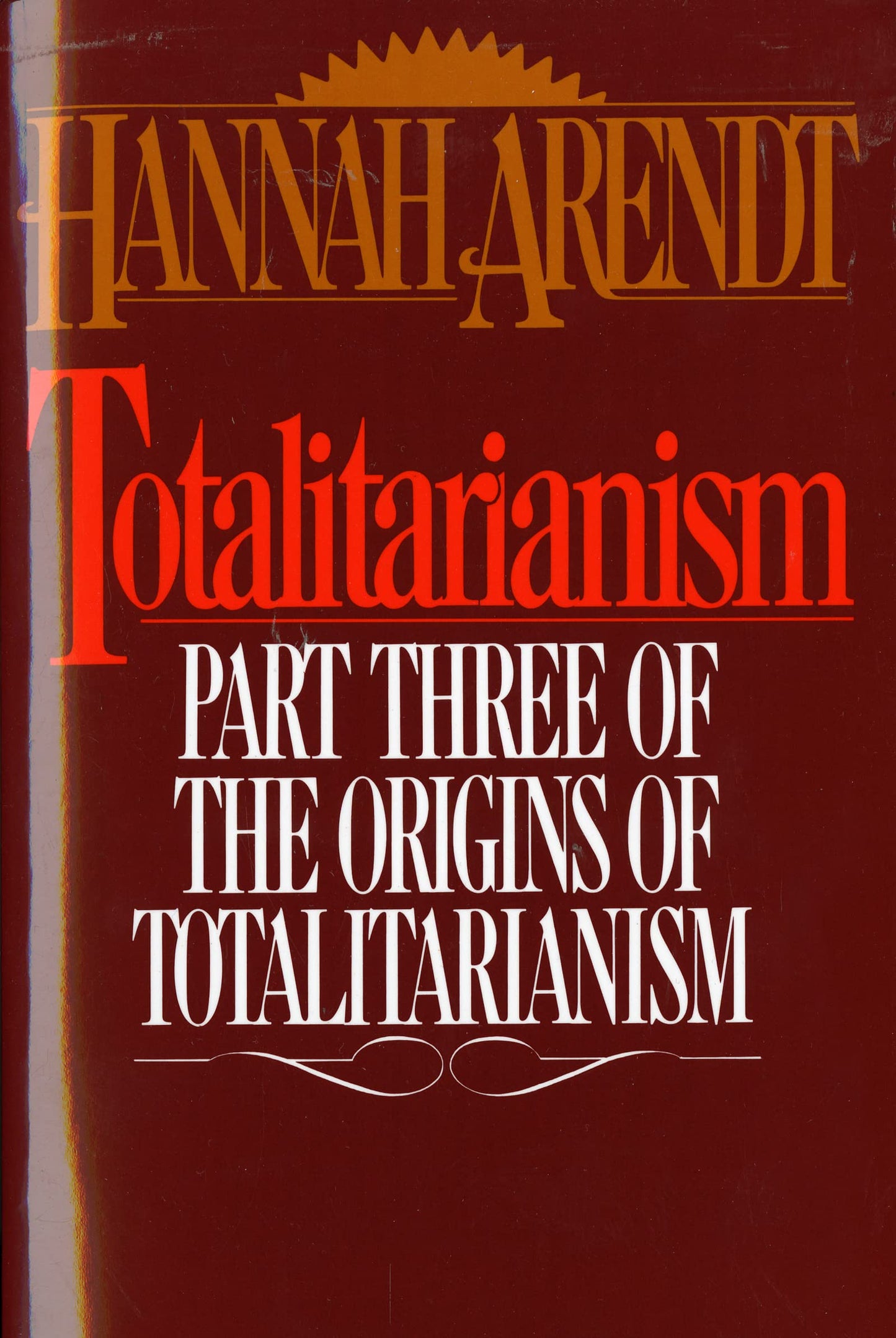 Totalitarianism: Part Three of The Origins of Totalitarianis