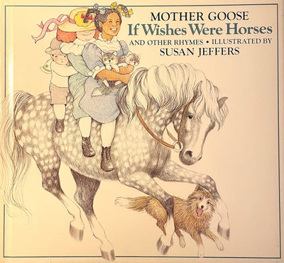 If Wishes Were Horses: Mother Goose Rhymes