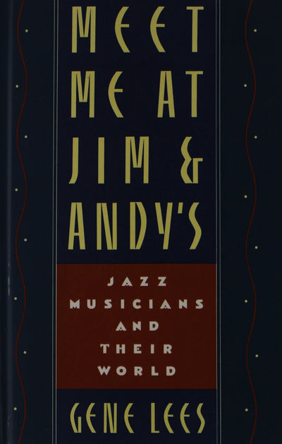 Meet Me at Jim & Andy's: Jazz Musicians and Their World