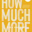 How Much More - Bible Study Book with Video Access: Discovering Gods Extravagant Love in Unexpected Places