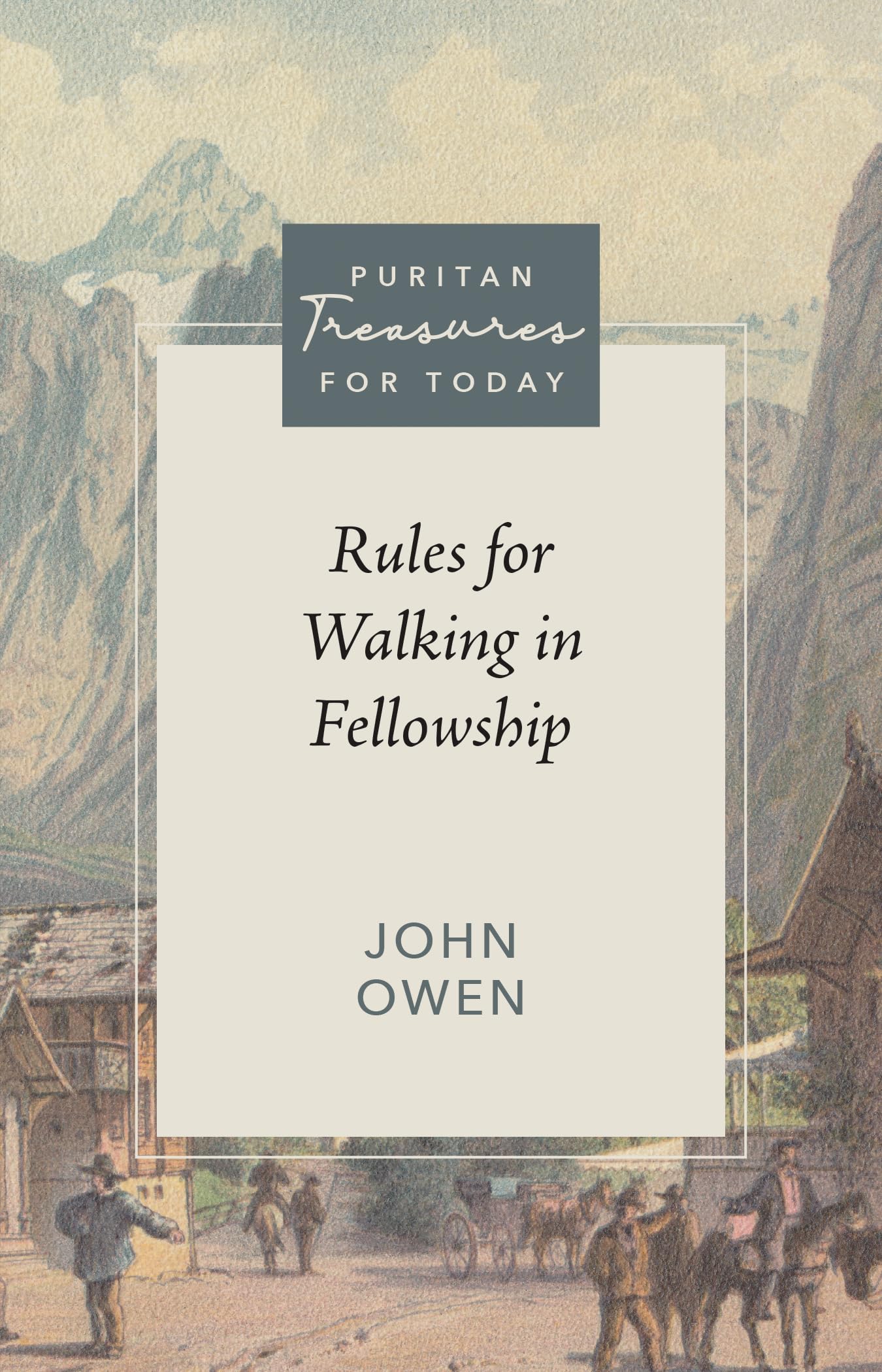 Rules for Walking in Fellowship (Puritan Treasures for Today)