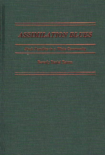 Assimilation Blues: Black Families in a White Community (Contributions in Afro-American and African Studies)