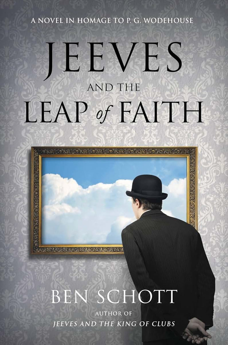 Jeeves and the Leap of Faith: A Novel in Homage to P. G. Wod