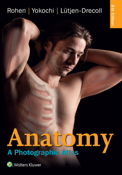 Anatomy: A Photographic Atlas by Rohen MD, Johannes W.
