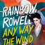 Any Way the Wind Blows (Simon Snow Trilogy, 3)