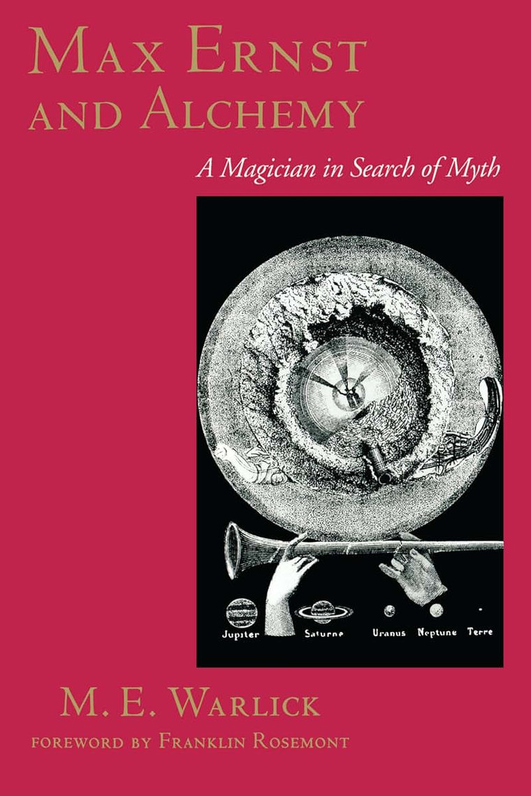 Max Ernst and Alchemy : A Magician in Search of Myth (Surrealist