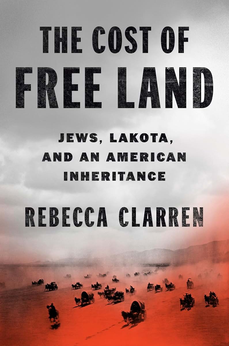 The Cost of Free Land: Jews, Lakota, and an American Inheritance
