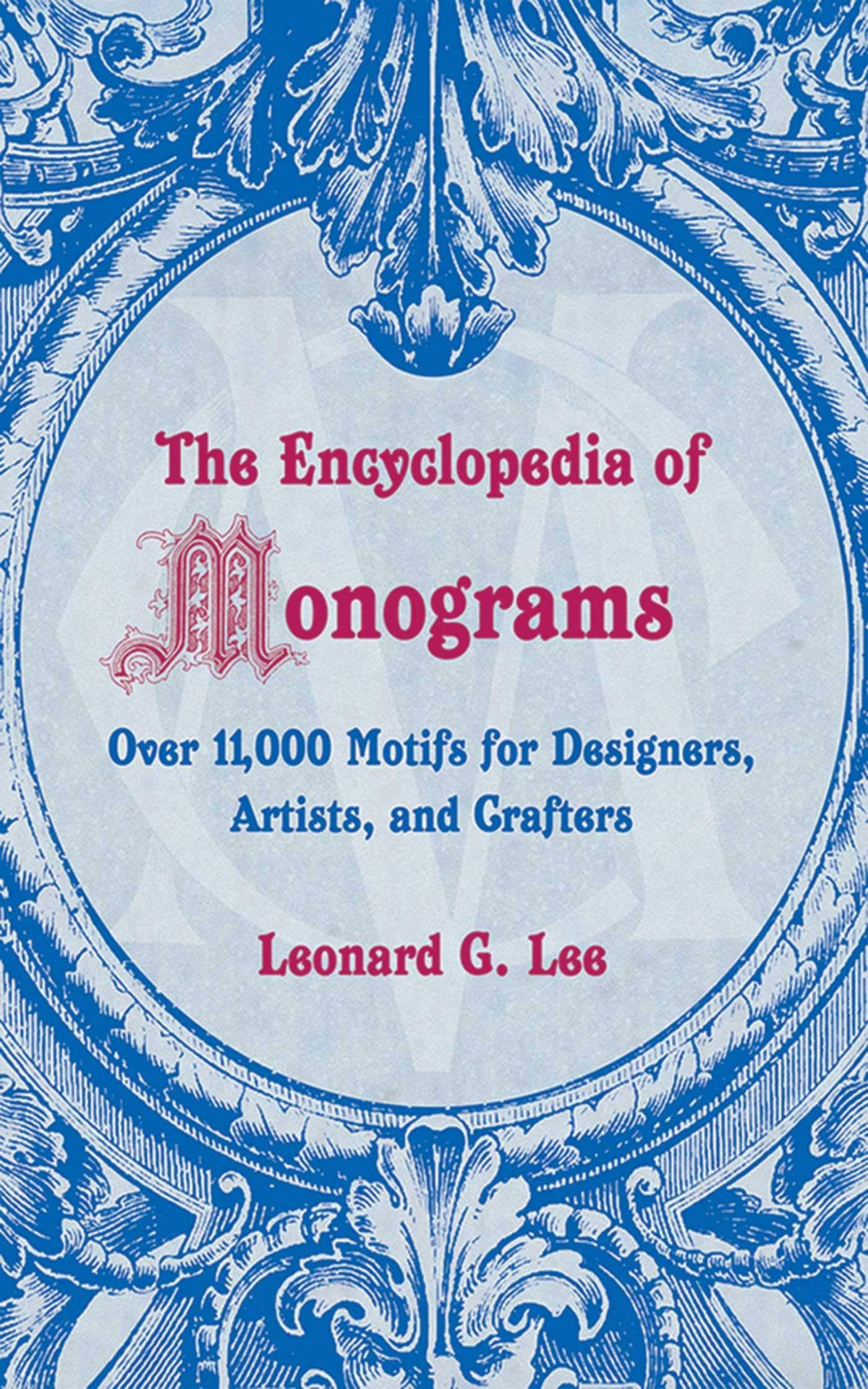 Encyclopedia of Monograms: Over 11,000 Motifs for Designers, Artists, and Crafters