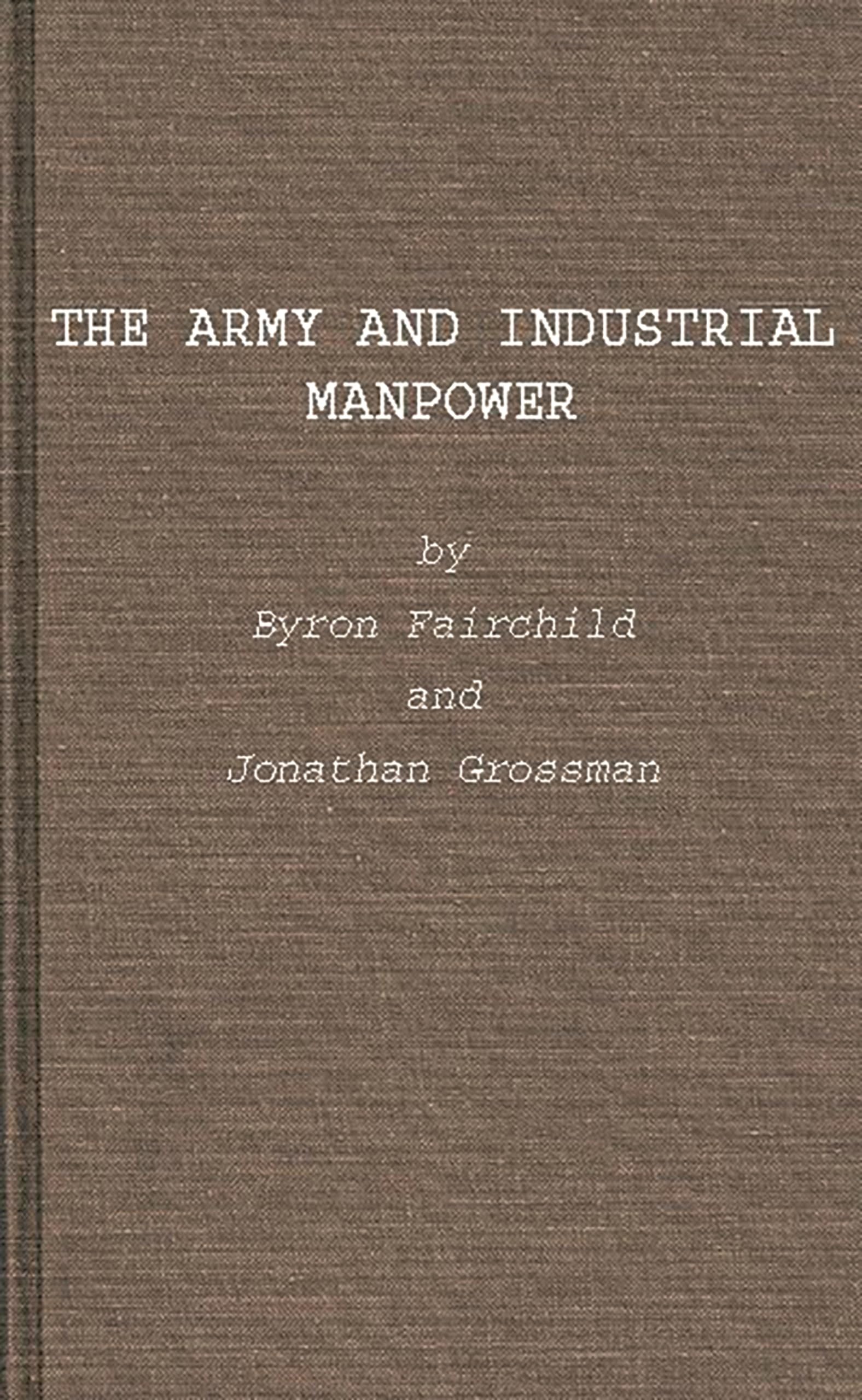 The Army and Industrial Manpower (United States Army in World War II)