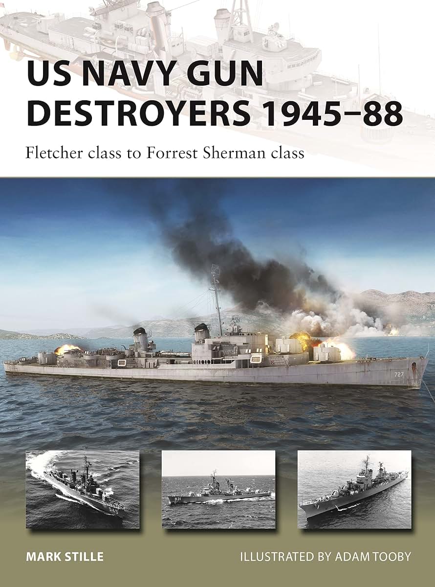US Navy Gun Destroyers 1945-88: Fletcher class to Forrest Sherman class (New Vanguard, 322)