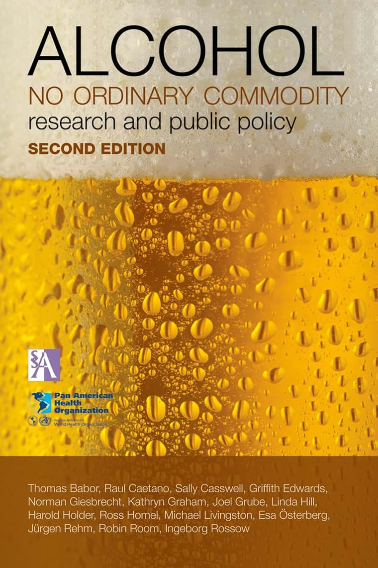Alcohol: No Ordinary Commodity: Research and Public Policy (Oxford Medical Publications)