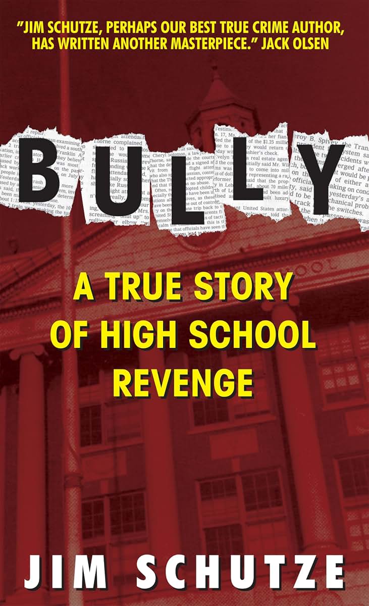 Bully: A True Story Of High School Revenge