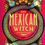 The Mexican Witch Lifestyle: Brujeria Spells, Tarot, and Crystal Magic