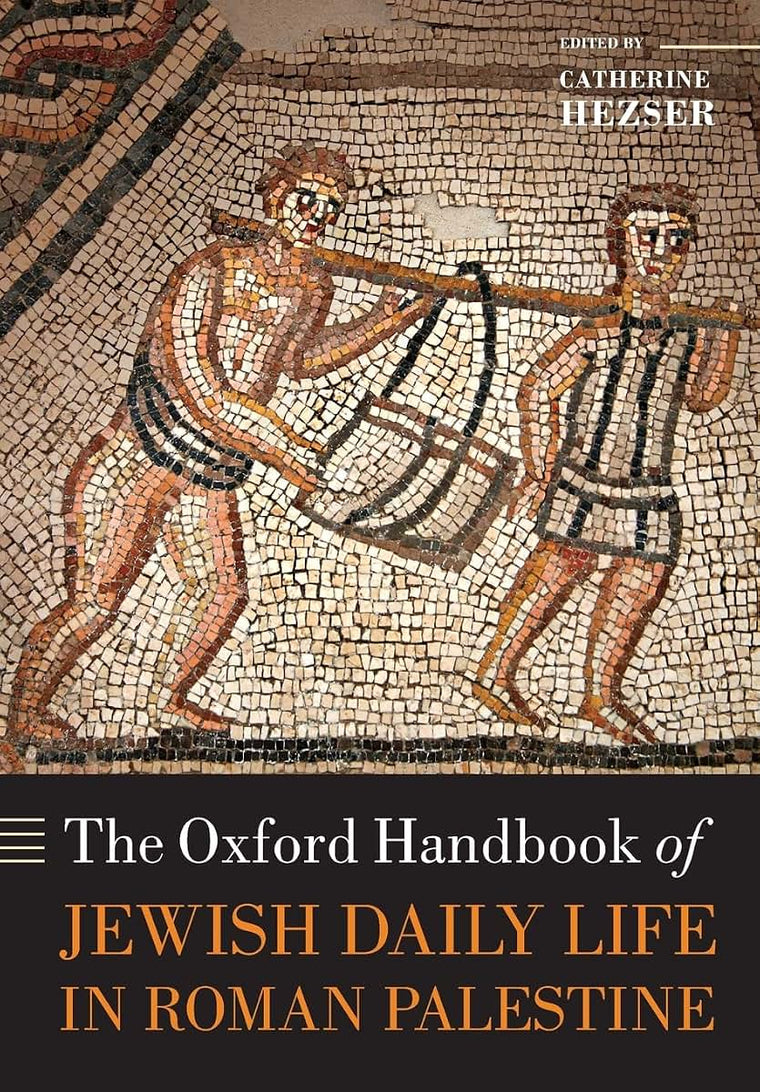 The Oxford Handbook of Jewish Daily Life in Roman Palestine (Oxford Handbooks)