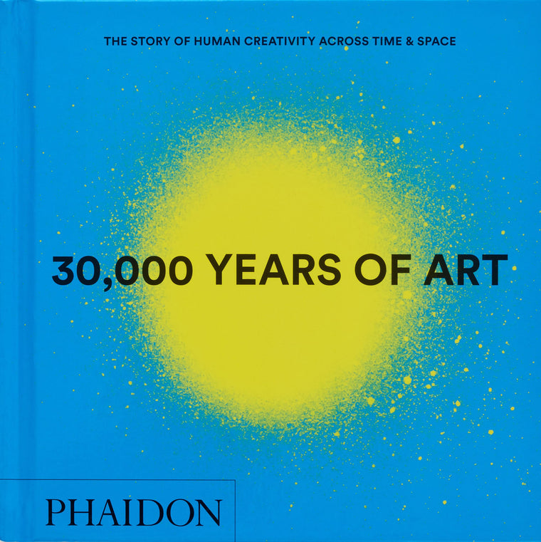 30,000 Years of Art: The Story of Human Creativity across Time and Space