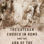 The Lateran Church in Rome and the Ark of the Covenant: Housing the Holy Relics of Jerusalem: with an edition and translation of the Descriptio ... (Studies in the History of Medieval Religion)