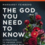The God You Need to Know Study Guide plus Streaming Video: 12 Practices to Awaken Your Relationship with the Holy Spirit