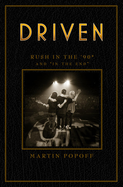 Driven: Rush in the 90s and In the End (Rush Across the Decades, 3)