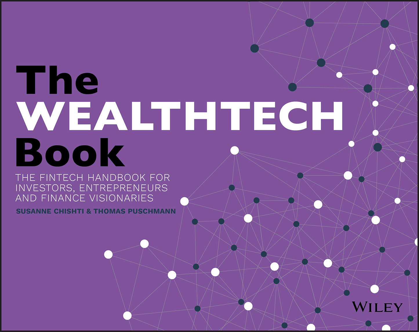 The Wealthtech Book: The Fintech Handbook for Investors, Entrepreneurs and Finance Visionaries