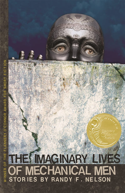 The Imaginary Lives of Mechanical Men: Stories (Flannery O'Connor Award for Short Fiction Ser.)