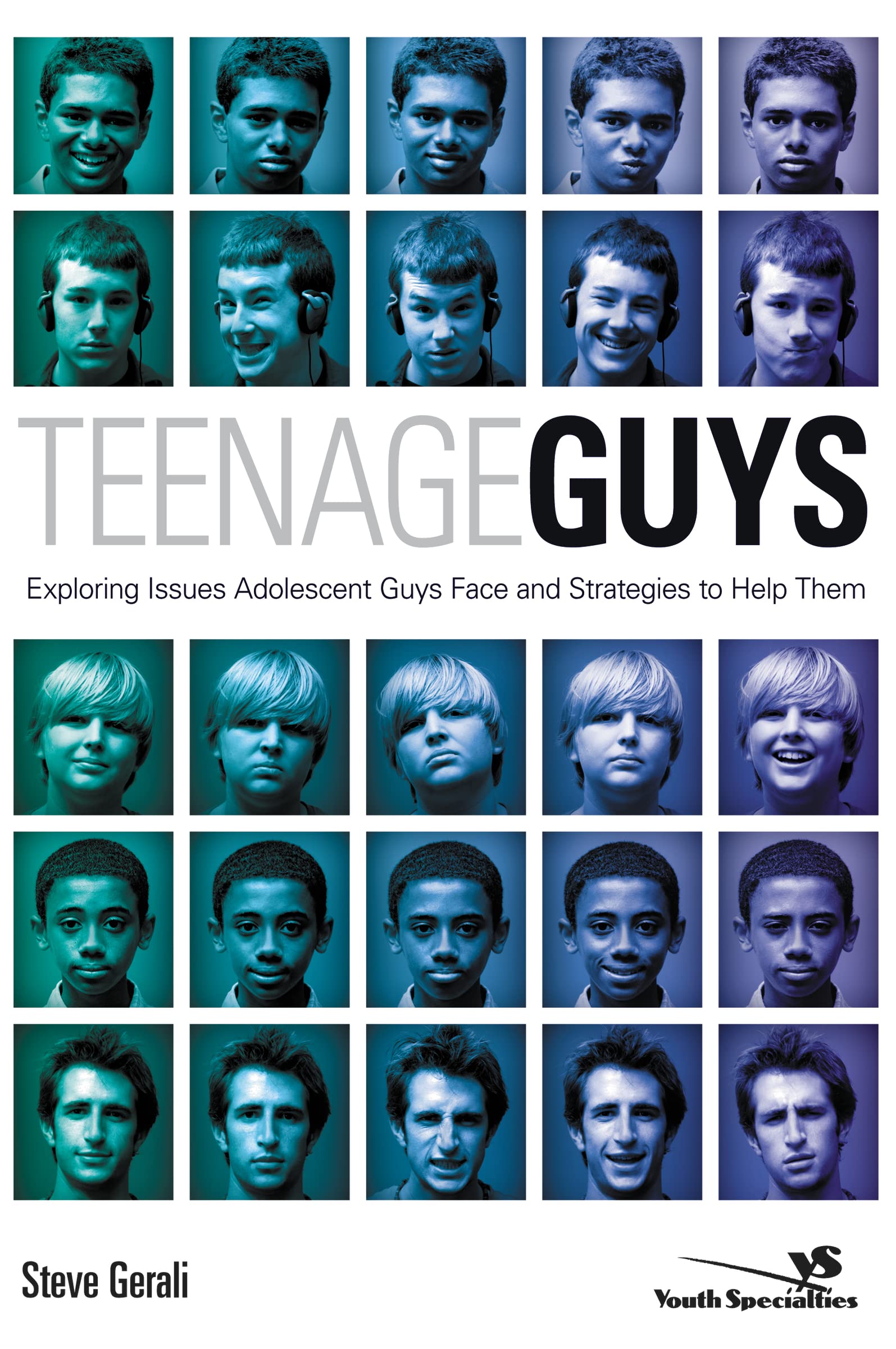 Teenage Guys: Exploring Issues Adolescent Guys Face and Strategies to Help Them (Youth Specialties (Paperback))