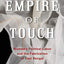 An Empire of Touch: Women's Political Labor and the Fabrication of East Bengal (Gender and Culture Series)