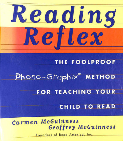 Reading Reflex: The Foolproof Phono-Graphix Method for Teaching Your Child to Read