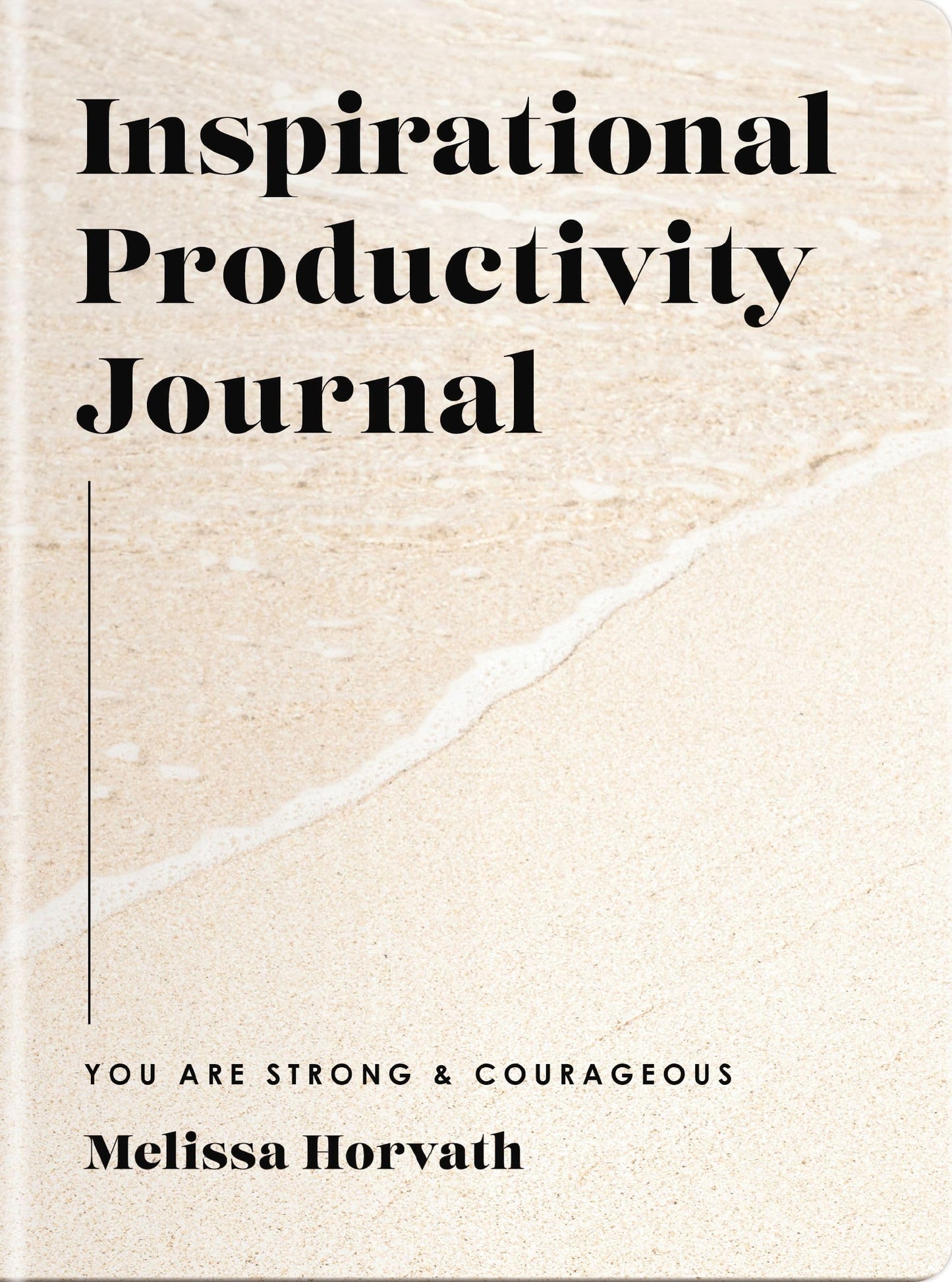 Inspirational Productivity Journal: You Are Strong and Courageous
