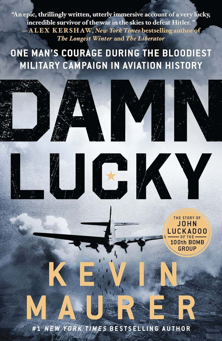 Damn Lucky: One Man's Courage During the Bloodiest Military