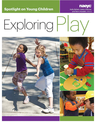 Spotlight on Young Children: Exploring Play (Spotlight on Young Children series)