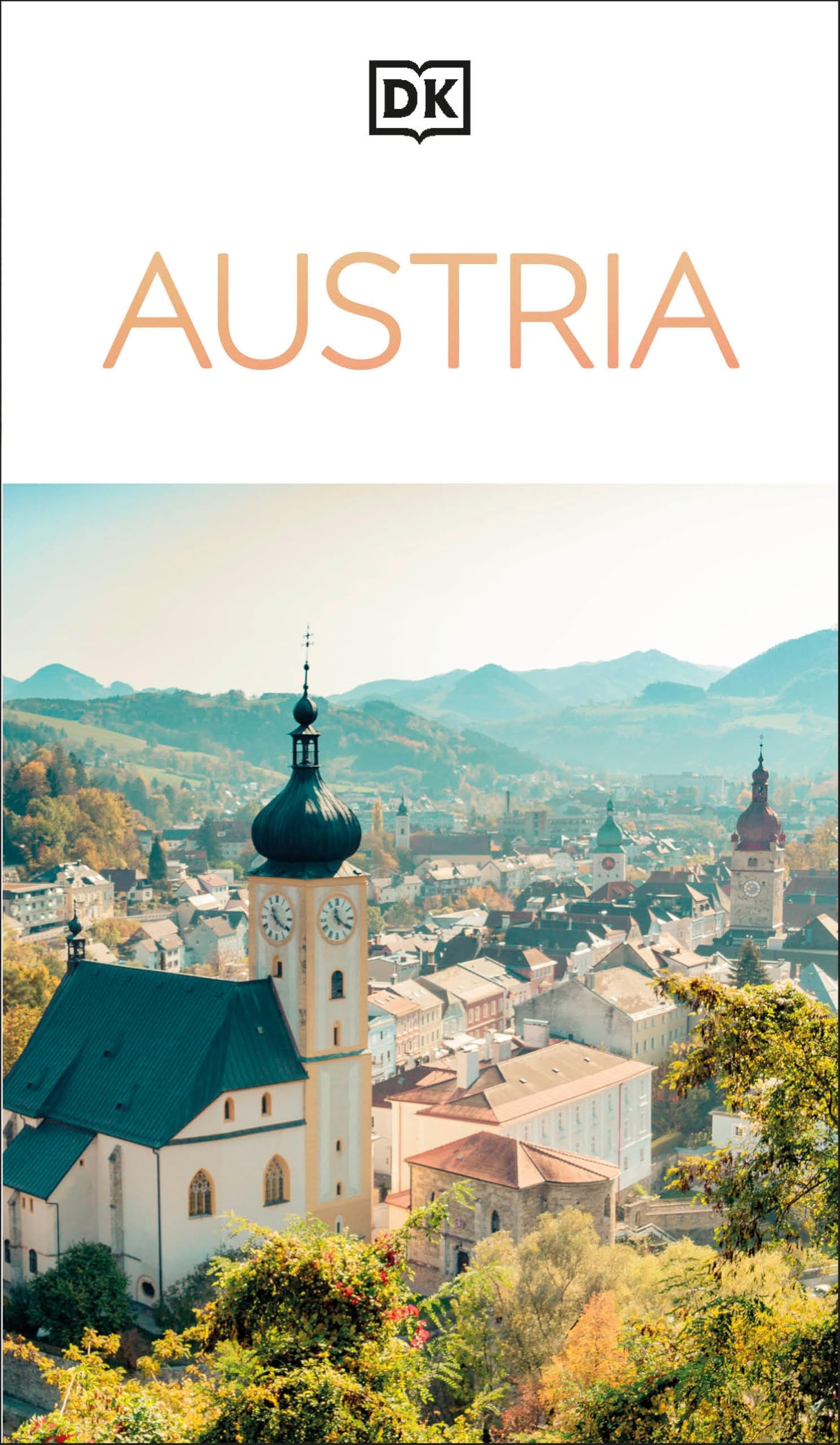 DK Austria: Must-See Sights. Culture & History. Detailed Maps & Tours. Covers Vienna, Salzburg, Hallstatt, & mor (Travel Guide)