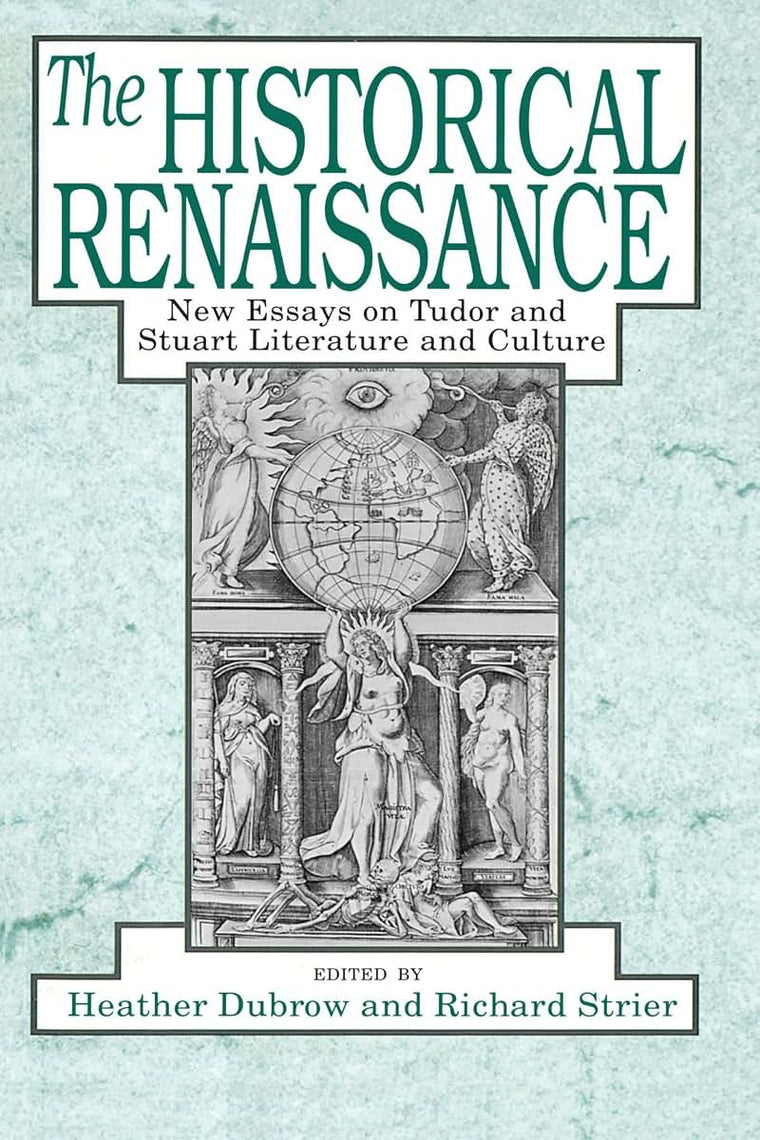 The Historical Renaissance: New Essays on Tudor and Stuart Literature and Culture