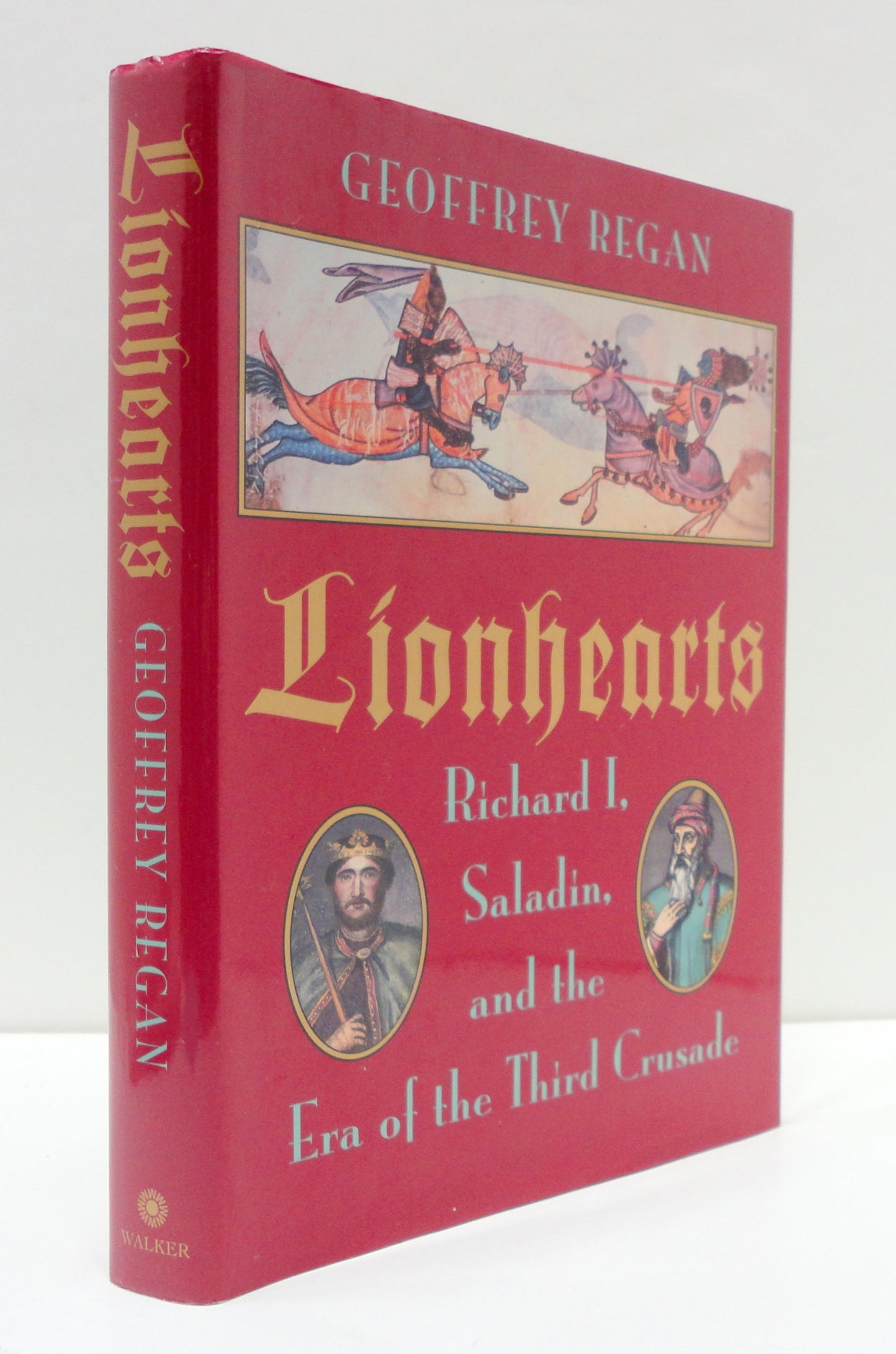 Lionhearts: Richard 1, Saladin, and the Era of the Third Crusade