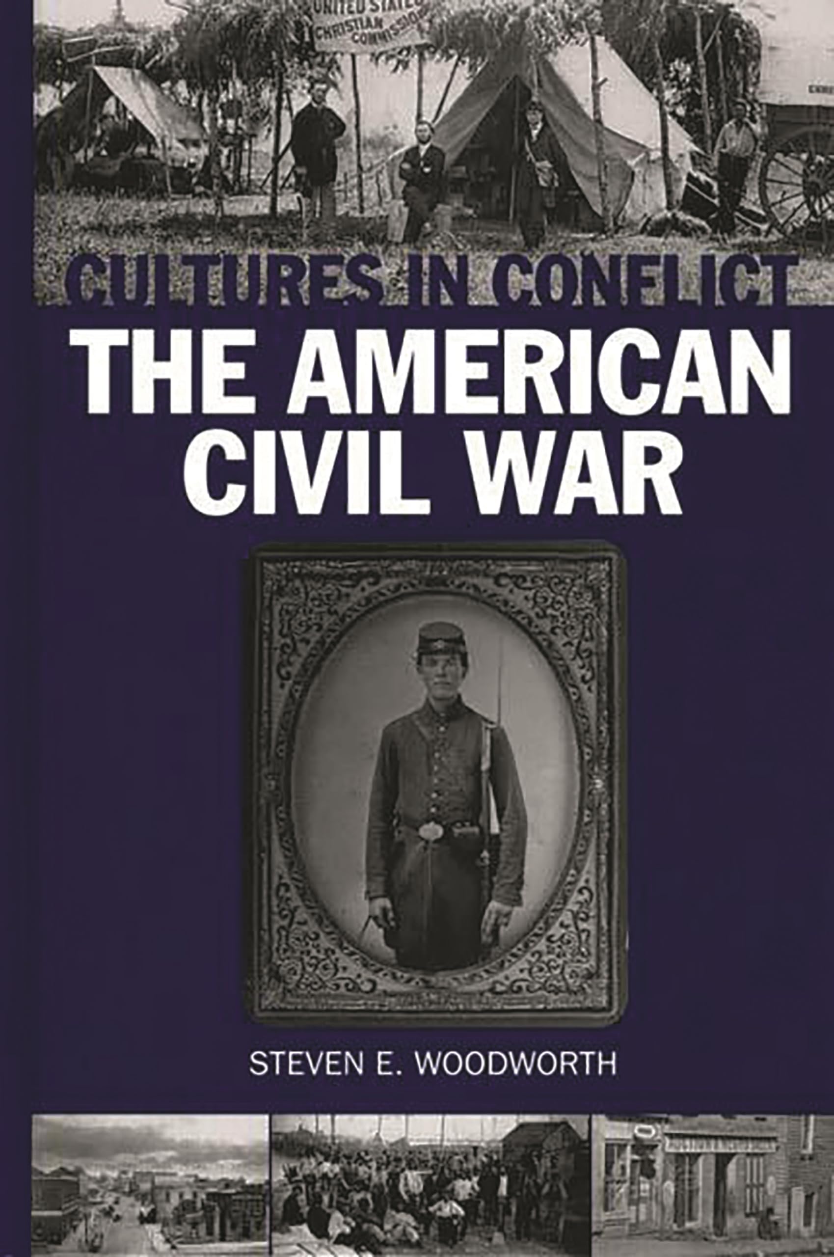 Cultures in Conflict--The American Civil War: (The Greenwood Cultures in Conflict Series)