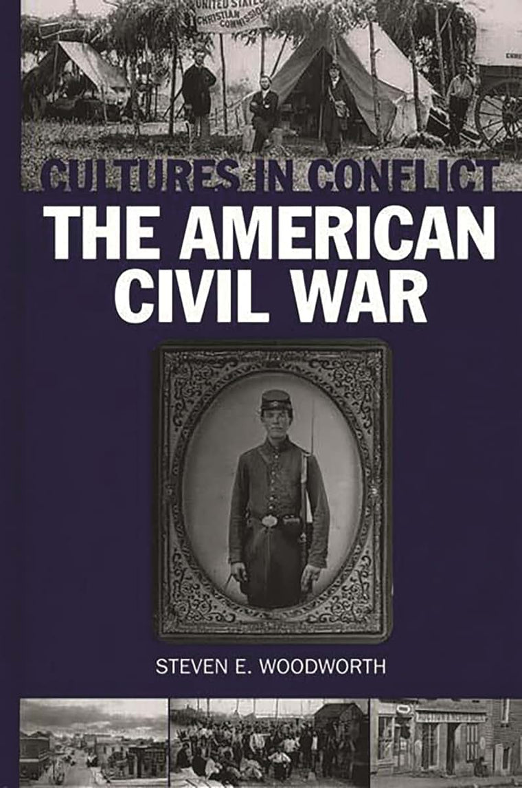 Cultures in Conflict--The American Civil War: (The Greenwood Cultures in Conflict Series)