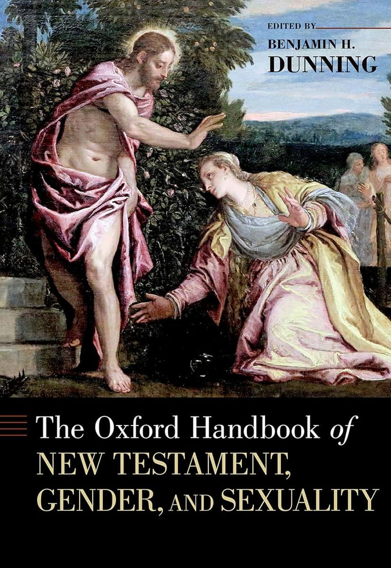 The Oxford Handbook of New Testament, Gender, and Sexuality (Oxford Handbooks)