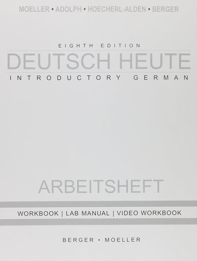 Workbook with Lab Manual for Moellers Deutsch Heute: Introductory German, 8th