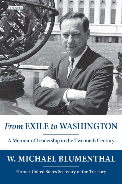 From Exile to Washington: A Memoir of Leadership in the Twentieth Century
