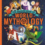 The Amazing Book of World Mythology: A Unique Celebration of Culture, Created by Artists from Across the Globe