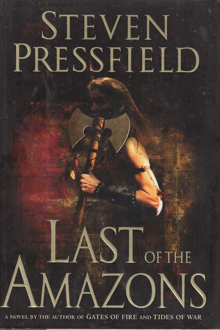 Last of the Amazons: A Novel