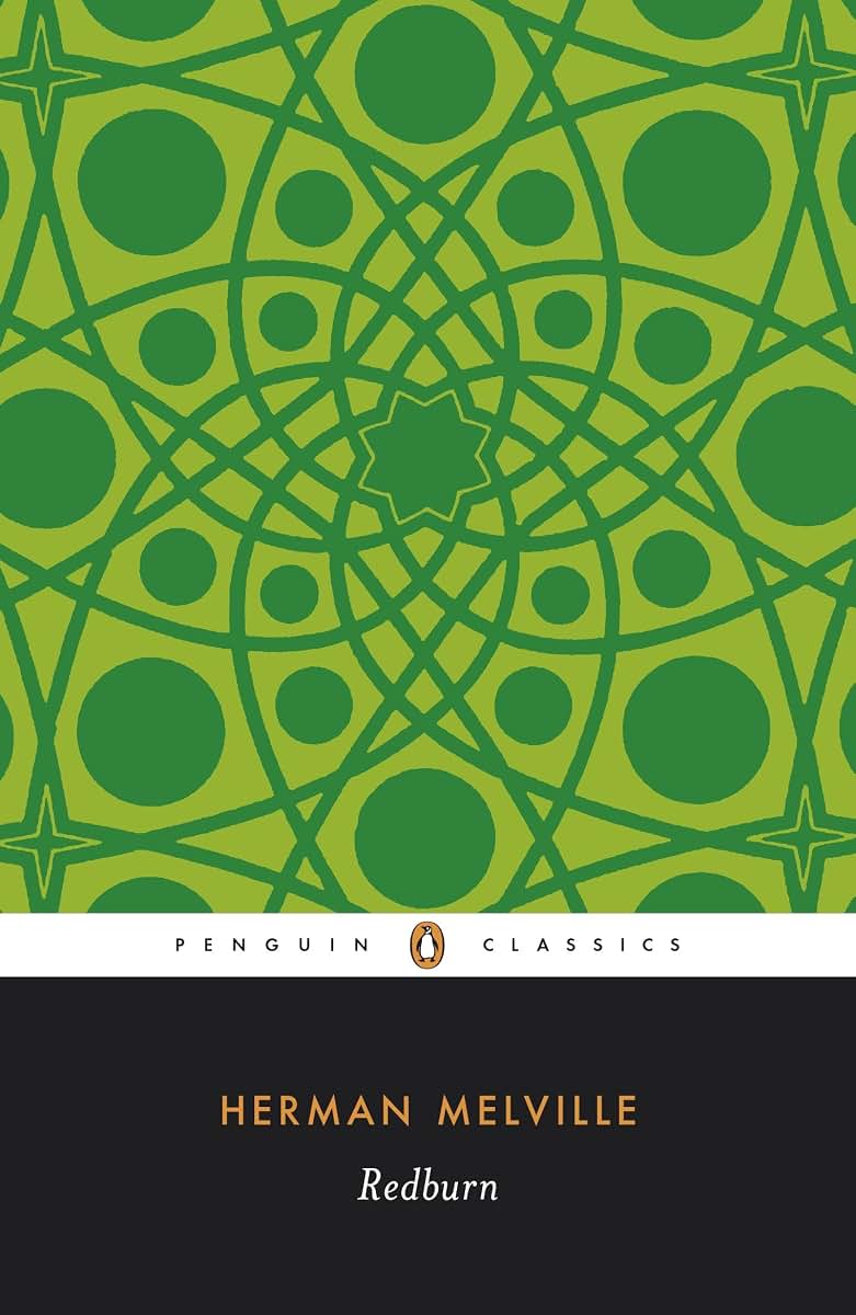 Redburn: His First Voyage, Being the Sailor-Boy, Confessions and Reminiscences of the Son -of-a-Gentleman, In the Merchant Service (Penguin English Library)