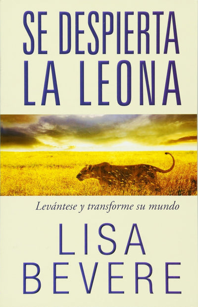 Se despierta la leona: Levántese y transforme su mundo (Spanish Edition)