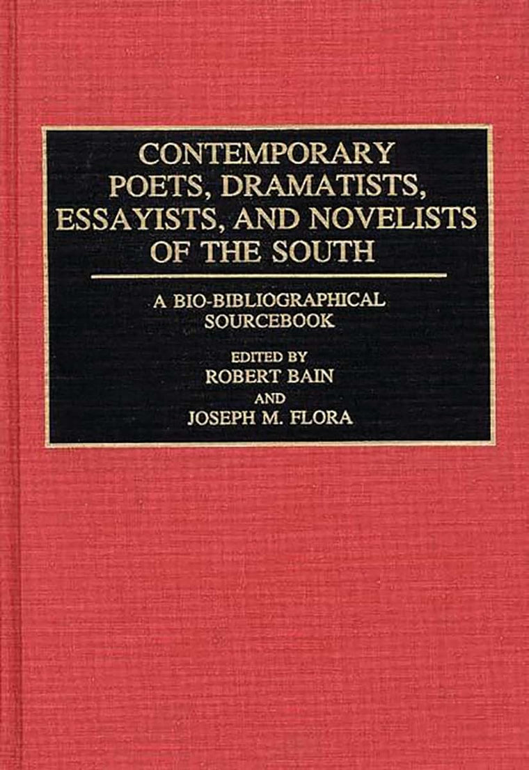 Contemporary Poets, Dramatists, Essayists, and Novelists of the South: A Bio-Bibliographical Sourcebook