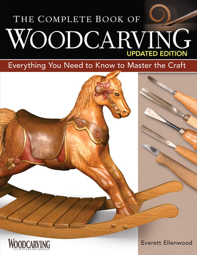 The Complete Book of Woodcarving, Updated Edition: Everything You Need to Know to Master the Craft (Fox Chapel Publishing) Beginners to Advanced Carvers - 10 Projects, Patterns, Sharpening, and More