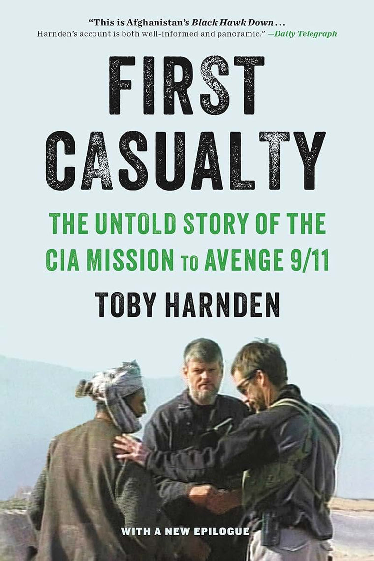 First Casualty: The Untold Story of the CIA Mission to Avenge
