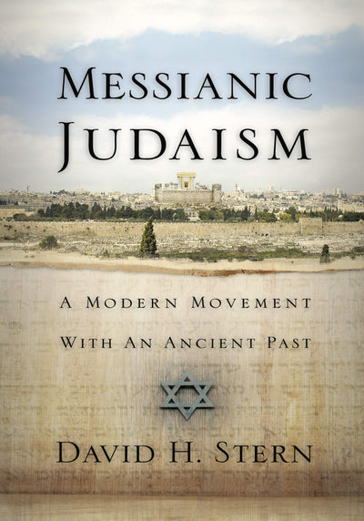 Messianic Judaism: A Modern Movement with an Ancient Past by